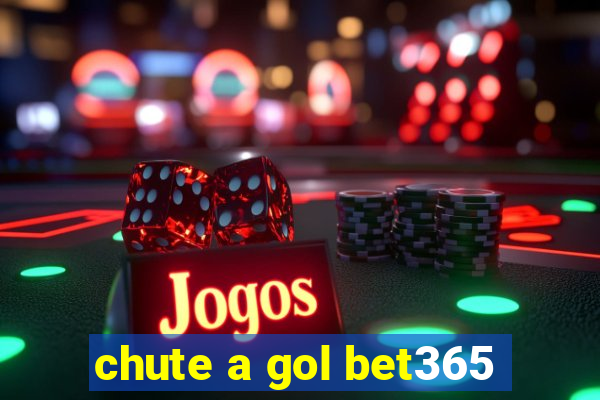 chute a gol bet365