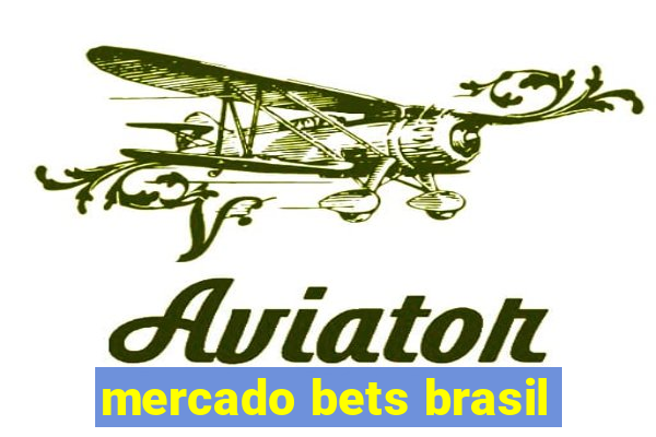 mercado bets brasil