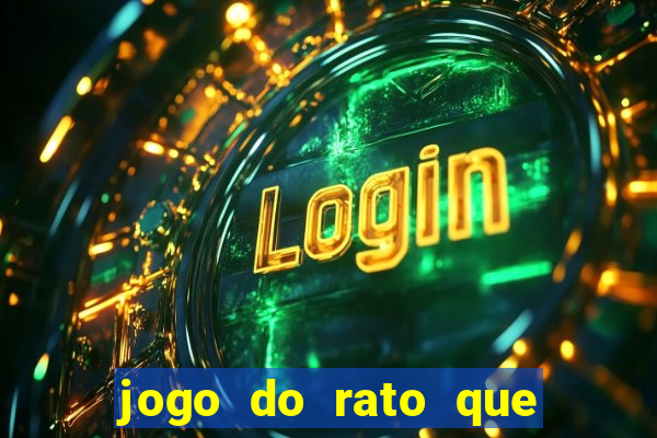 jogo do rato que ganha dinheiro