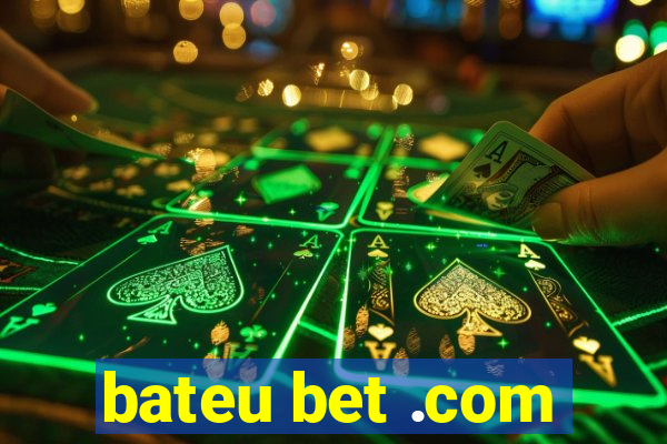 bateu bet .com