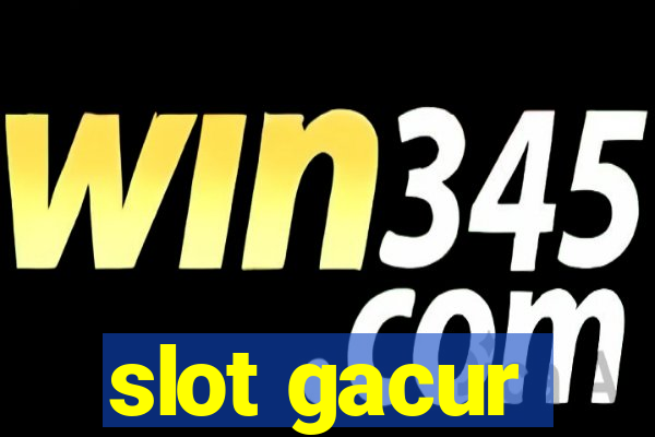 slot gacur