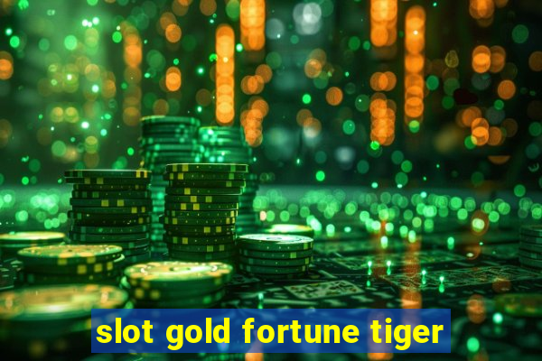 slot gold fortune tiger