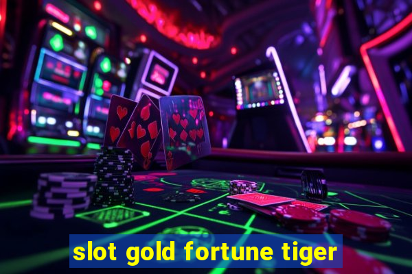 slot gold fortune tiger