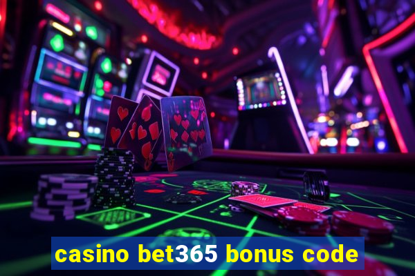 casino bet365 bonus code