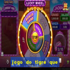 jogo do tigre que paga dinheiro