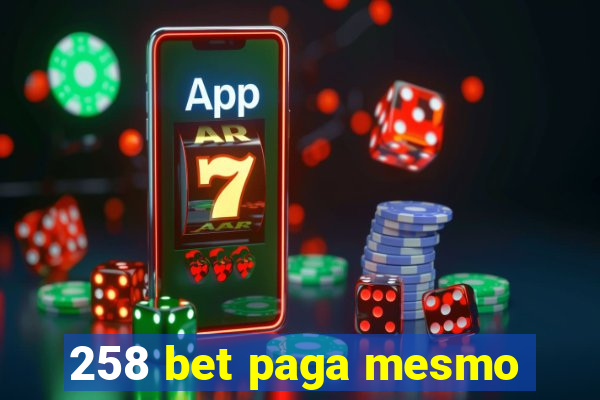 258 bet paga mesmo