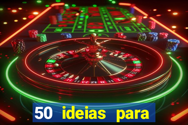 50 ideias para ganhar dinheiro