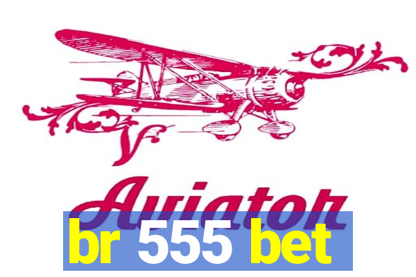 br 555 bet