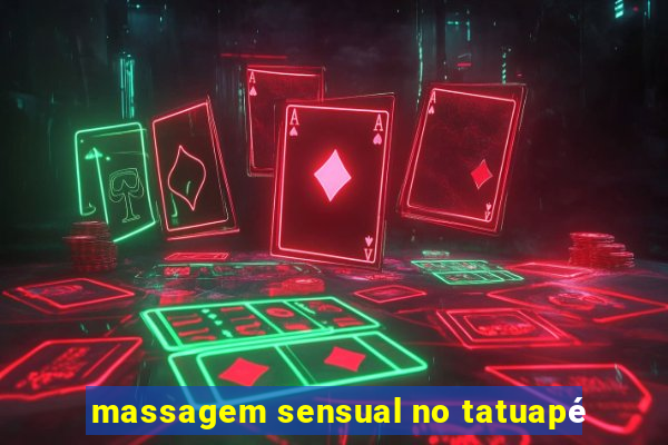 massagem sensual no tatuapé