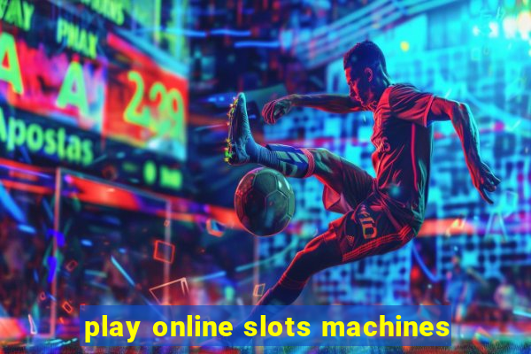 play online slots machines