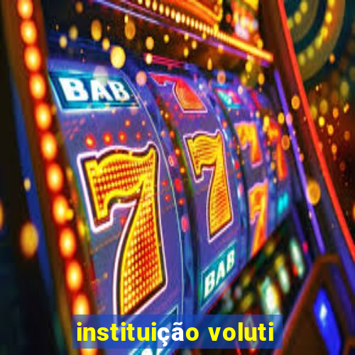 instituição voluti