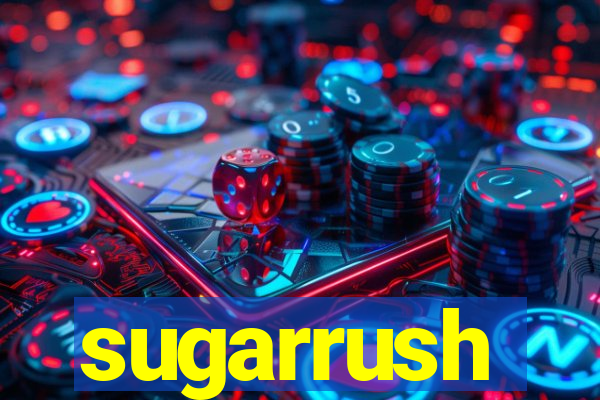 sugarrush