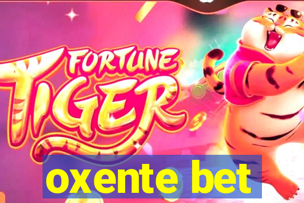 oxente bet