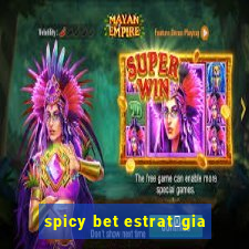 spicy bet estrat茅gia