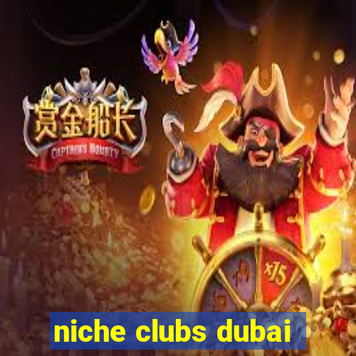 niche clubs dubai