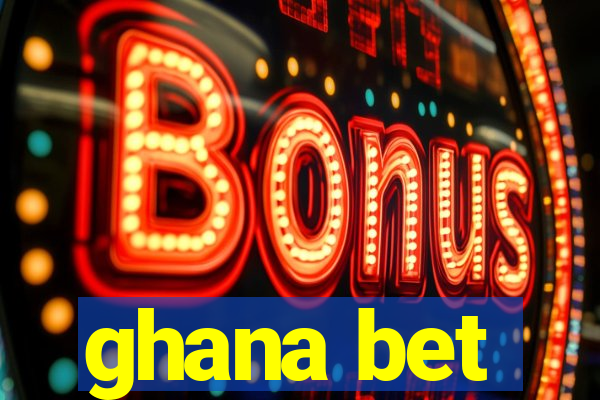 ghana bet