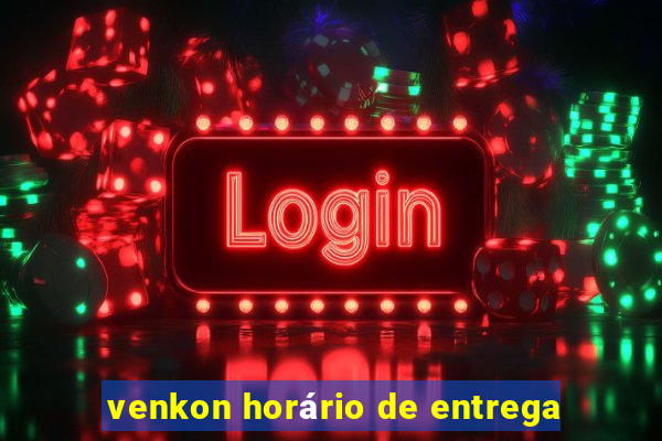 venkon horário de entrega