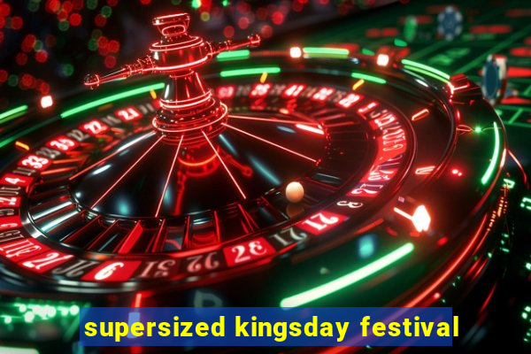 supersized kingsday festival