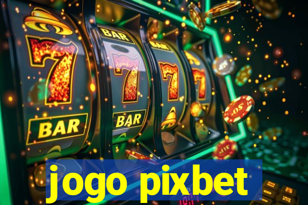 jogo pixbet