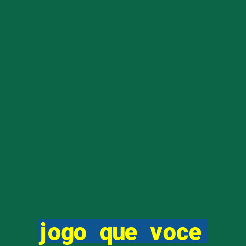 jogo que voce ganha dinheiro de verdade