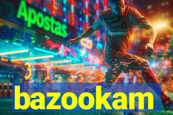 bazookam