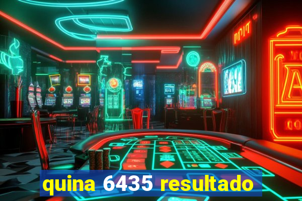 quina 6435 resultado