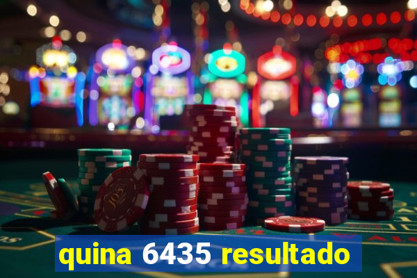 quina 6435 resultado