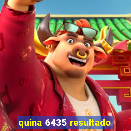 quina 6435 resultado