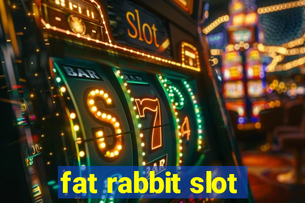 fat rabbit slot