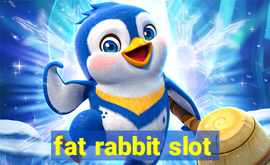 fat rabbit slot