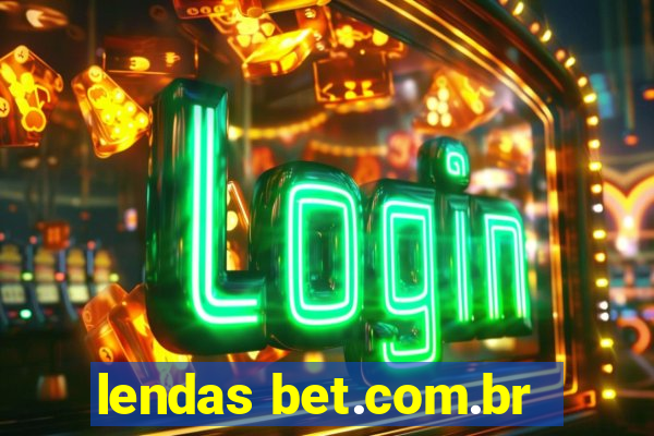 lendas bet.com.br