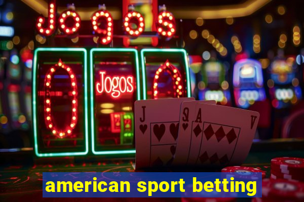 american sport betting