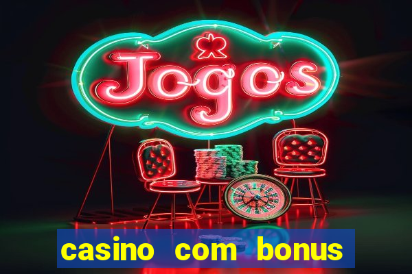 casino com bonus de registro