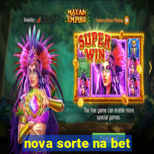 nova sorte na bet