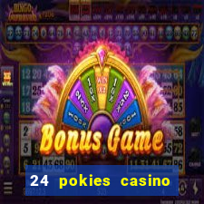 24 pokies casino play online