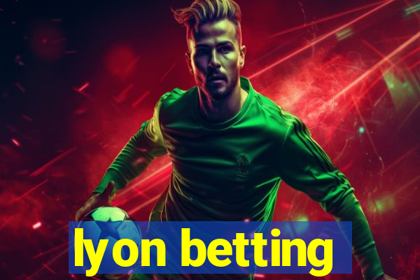 lyon betting