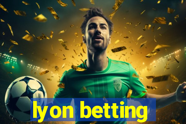 lyon betting