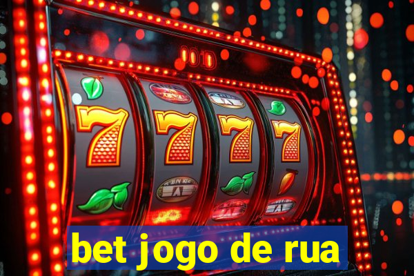 bet jogo de rua