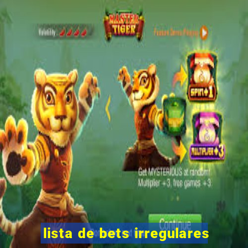 lista de bets irregulares