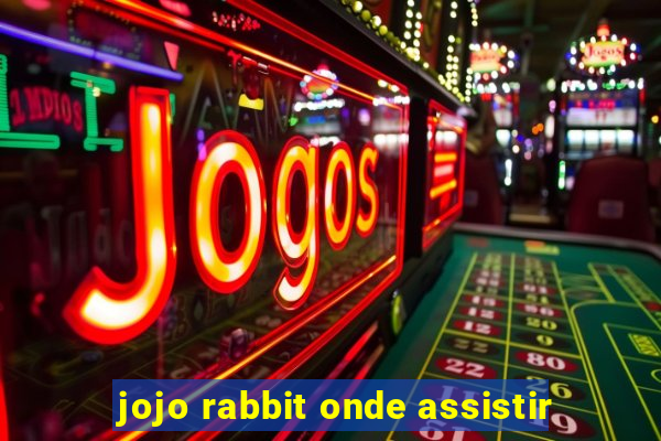 jojo rabbit onde assistir