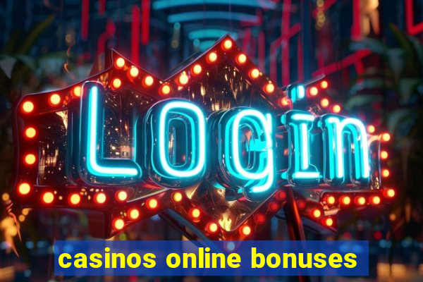 casinos online bonuses