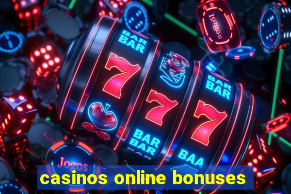 casinos online bonuses