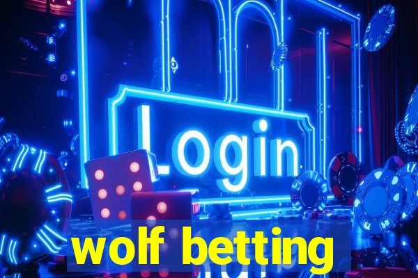 wolf betting