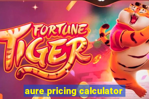 aure pricing calculator