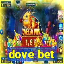 dove bet