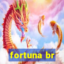 fortuna br