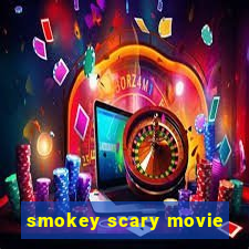 smokey scary movie