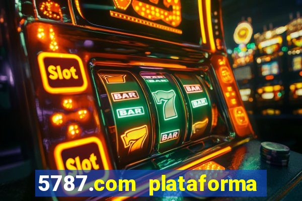 5787.com plataforma de jogos