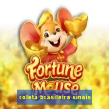 roleta brasileira sinais