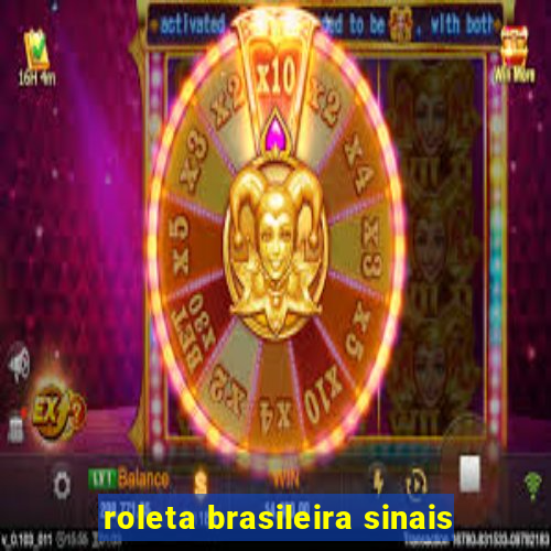 roleta brasileira sinais